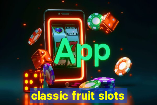 classic fruit slots